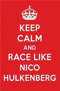 Keep Calm and Race Like Nico Hulkenberg: Nico Hulkenberg Designer Notebook