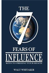 The 7 Fears of Influence