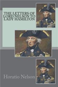 The Letters of Lord Nelson to Lady Hamilton