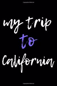 My Trip To California