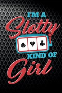 I'm A Slotty Kind Of Girl