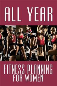 All Year Fitness Planning for Women / Fitness Tracker for Women