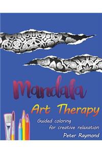 Art Therapy Mandalas (Guided coloring for creative relaxation)