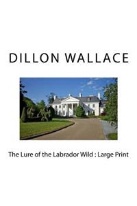 The Lure of the Labrador Wild