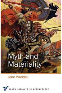 Myth and Materiality