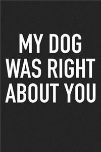My Dog Was Right about You