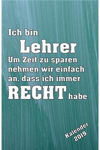 Ich Bin Lehrer Kalender 2019: Platz Für Notizen - Organizer Planer - Mit to Do Listen - Alle Schulferien Auf Einen Blick - Terminplaner Für Die Eigene Organisation - Handliches A