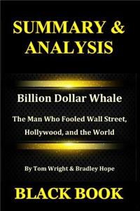 Summary & Analysis: Billion Dollar Whale by Tom Wright & Bradley Hope: The Man Who Fooled Wall Street, Hollywood, and the World