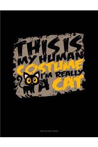 This Is My Human Costume I'm Really a Cat: Two Column Ledger