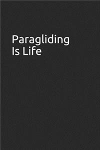 Paragliding Is Life