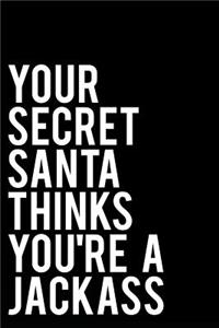Your Secret Santa Thinks You're a Jackass