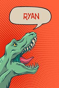 Ryan: Personalized Dino Drawl and Write, Writing Practice Paper for Kids Notebook with Lined Sheets and Space to Doodle for K-5 Students 120 Pages 6x9