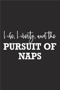 Life Liberty and the Pursuit of Naps