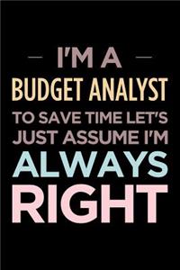 I'm a Budget Analyst, to Save Time Let's Just Assume I'm Always Right