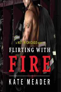 Flirting with Fire