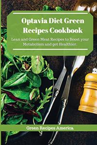 Optavia Diet Green Recipes Cookbook: Lean and Green Meat Recipes to Boost your Metabolism and get Healthier.