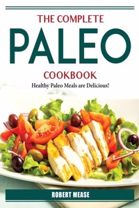 The Complete Paleo Cookbook