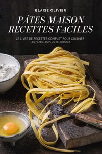 Pates Maison Recettes Faciles