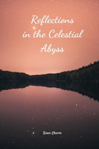 Reflections in the Celestial Abyss