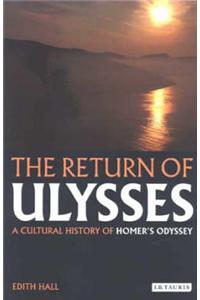 The Return of Ulysses: A Cultural History of Homer's Odyssey