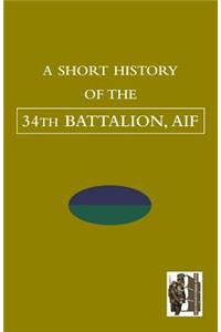 SHORT HISTORY OF THE 34th BATTALION, AIF