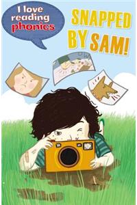 I Love Reading Phonics Level 5: Snapped By Sam!