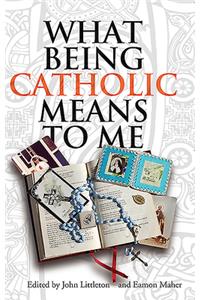 What Being Catholic Means to Me
