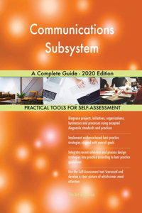 Communications Subsystem A Complete Guide - 2020 Edition