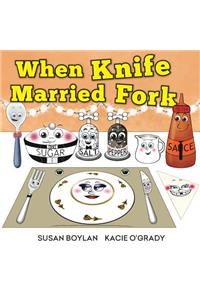 When Knife Married Fork