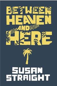 Between Heaven and Here