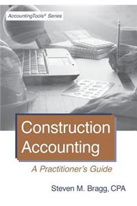 Construction Accounting: A Practitioner's Guide