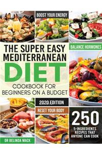 Super Easy Mediterranean Diet Cookbook for Beginners on a Budget