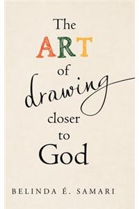 Art of Drawing Closer to God