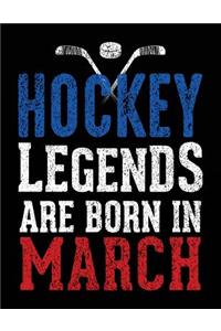Hockey Legends Are Born In March