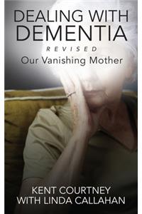 Dealing with Dementia, Revised