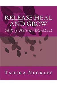 Release Heal and Grow