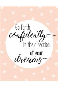 Go forth confidently in the direction of your dream