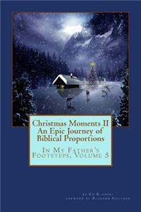 Christmas Moments II: An Epic Journey of Biblical Proportions