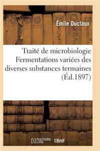 Traité de Microbiologie Fermentations Variées Des Diverses Substances Termaines