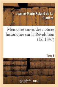 Mémoires Particuliers de Mme Rolland Suivis Des Notices Historiques Sur La Révolution