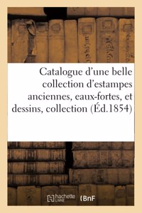 Catalogue d'Une Belle Collection d'Estampes Anciennes, Eaux-Fortes, Et Dessins Provenant