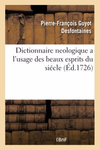 Dictionnaire Neologique a l'Usage Des Beaux Esprits Du Siécle