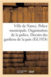 Ville de Nancy. Police Municipale. Organisation de la Police. Devoirs Des Gardiens de la Paix