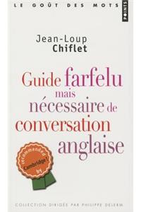 Guide Farfelu Mais N'Cessaire de Conversation Anglaise