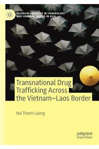 Transnational Drug Trafficking Across the Vietnam-Laos Border