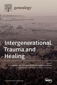 Intergenerational Trauma and Healing