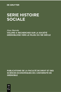 Recherches Sur La Société Grenobloise Vers Le Milieu Du 19e Siècle