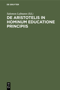 de Aristotelis in Hominum Educatione Principiis