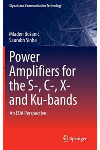 Power Amplifiers for the S-, C-, X- And Ku-Bands