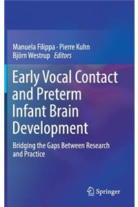 Early Vocal Contact and Preterm Infant Brain Development